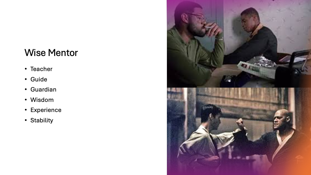 Slide 5: Wise Mentor Teacher Guide Guardian Wisdom Experience Stability 2 accompanying images 1st image: Still image from the movie Boyz n' the Hood of characters Furious Styles (Laurence Fishburne) and Trey Styles (Cuba Gooding Jr.) sitting at a dining room table. 2nd image: Still image from the movie The Matrix. Characters Neo (Keanu Reeves) and Morpheus (Laurence Fishburne) are wearing gis and sparring in a dojo.